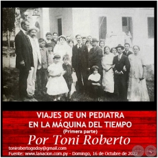 VIAJES DE UN PEDIATRA EN LA MQUINA DEL TIEMPO (Primera parte) - Por Toni Roberto - Domingo, 16 de Octubre de 2022